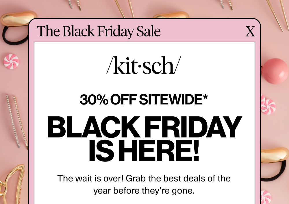 30% OFF SITEWIDE* BLACK FRIDAY IS HERE!