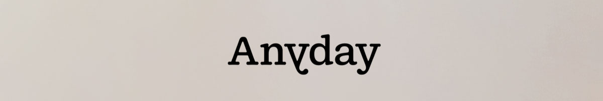 Anyday