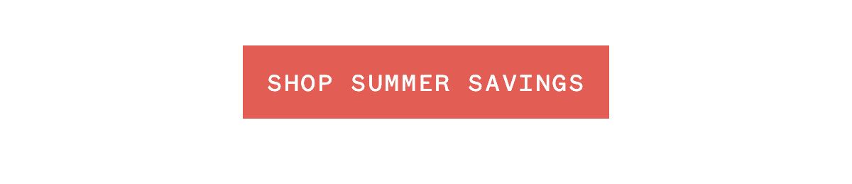 SHOP SUMMER SAVINGS