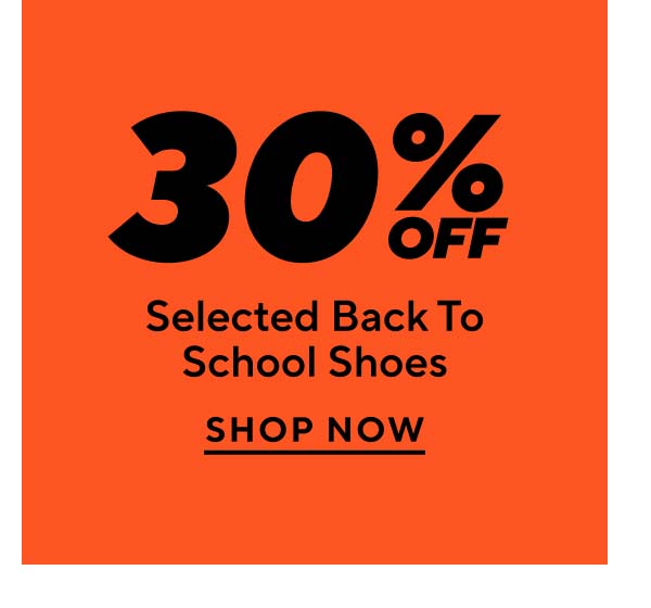 30% Off Selected Back to School Shoes