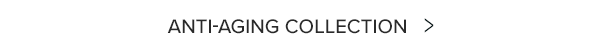 Anti-Aging Collection