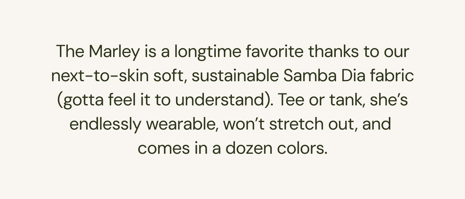 Meet Marley: Our better-than-basic tee and tank