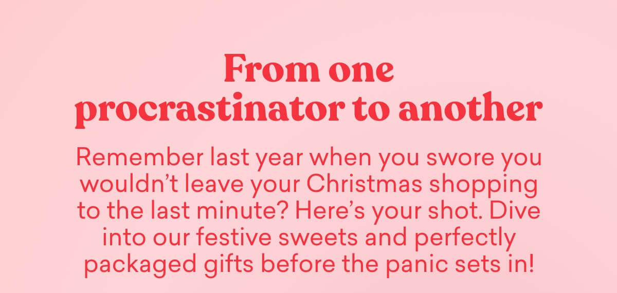 From one procrastinator to another