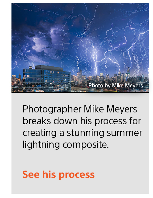 Photo by Mike Meyers | Photographer Mike Meyers breaks down his process for creating a stunning summer lightning composite. See his process