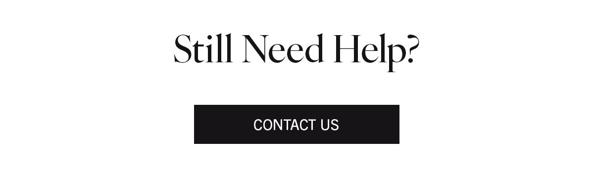 Still Need Help? | Contact Us