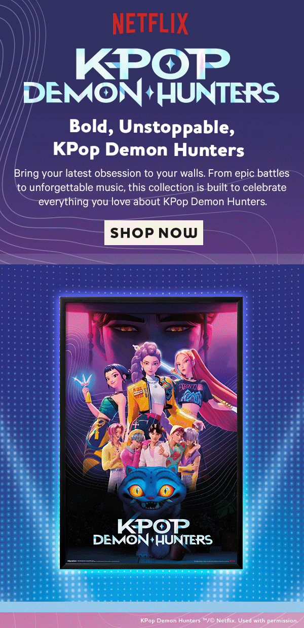 Bold, Unstoppable, KPop Demon Hunters - Bring your latest obsession to your walls. From epic battles to unforgettable music, this collection is built to celebrate everything you love about KPop Demon Hunters