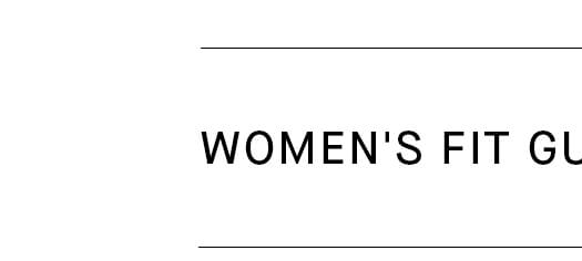 Find Your Fit | Women's Fit Guide
