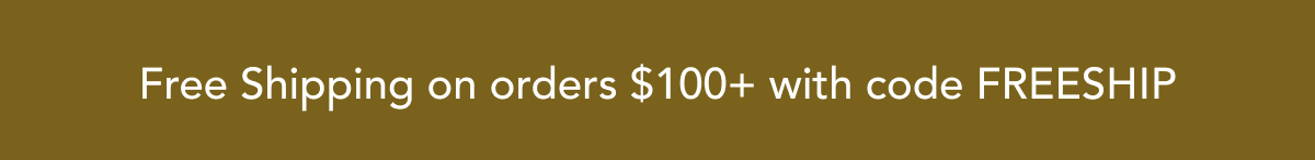 Free Shipping on orders $100+ 