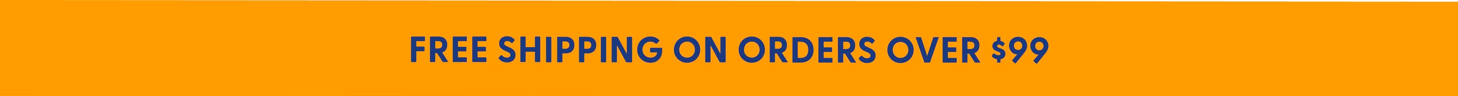 Free Shipping on Orders Over $99