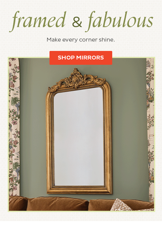 Framed & Fabulous - Make Every Corner Shine - Shop Mirrors