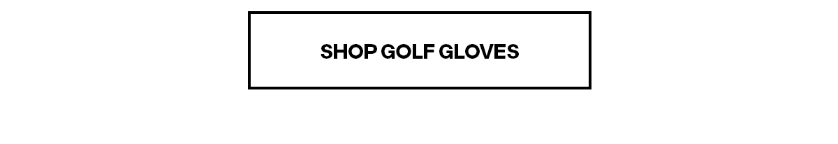SHOP GOLF GLOVES 