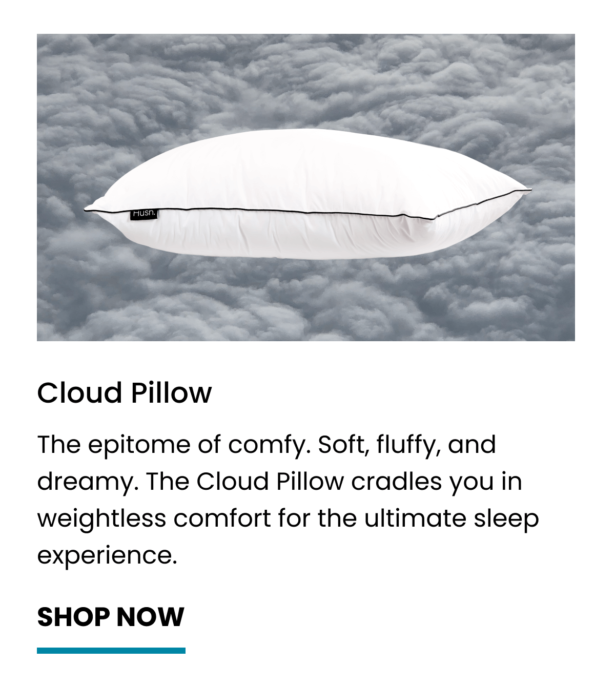 The epitome of comfy. Soft, fluffy, and dreamy. The Cloud Pillow cradles you in weightless comfort for the ultimate sleep experience.