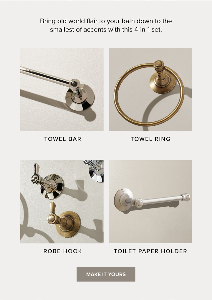 Bring old world flair to your bath down to the smallest of accents with this 4-in-1 set. - TOWEL BAR | TOWEL RING | ROBE HOOK | TOILET PAPER HOLDER - Make It Yours  