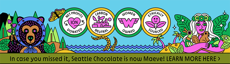In case you missed it, Seattle Chocolate is now Maeve! LEARN MORE HERE