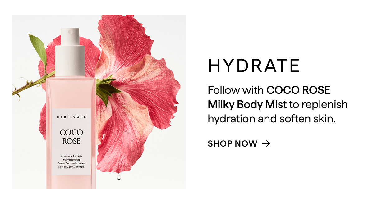 HYDRATE: Follow with COCO Rose Milky Body Mist