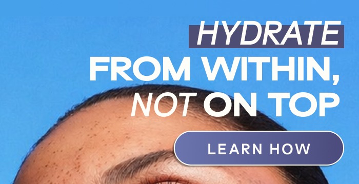 Hydrate from within! LEARN HOW - CLICK HERE -