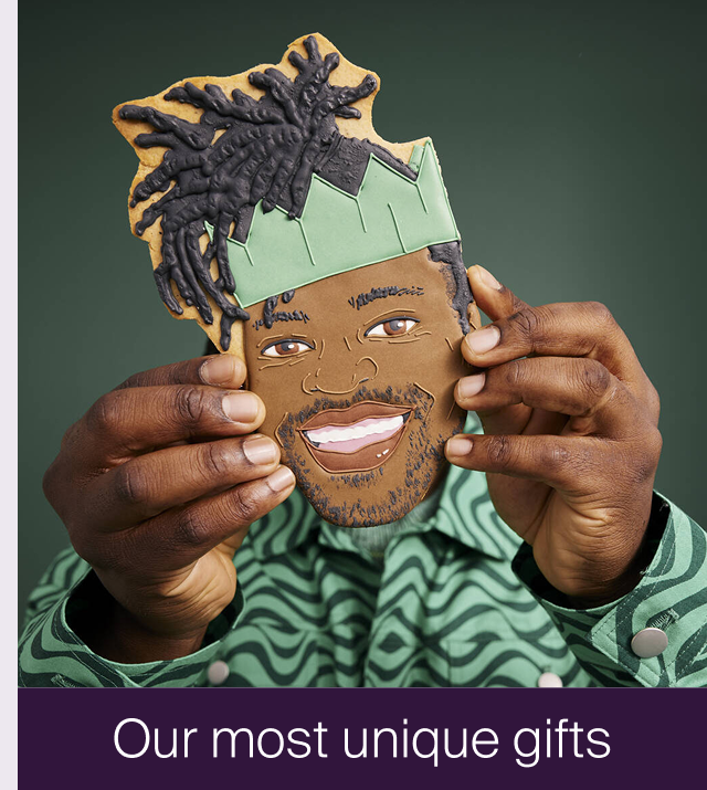 Our most unique gifts