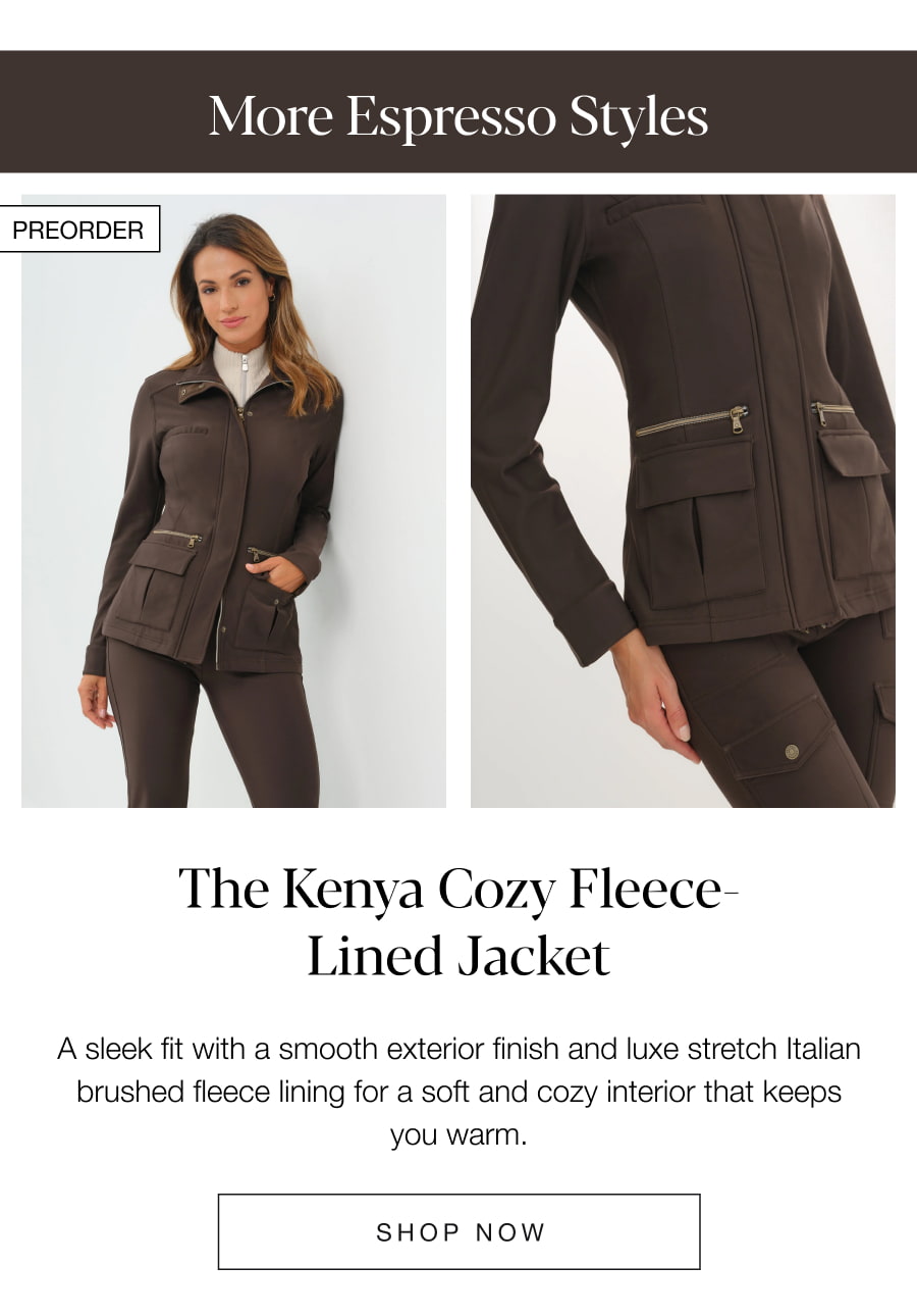 The Kenya Cozy Fleece Lined Jacket. SHOP NOW