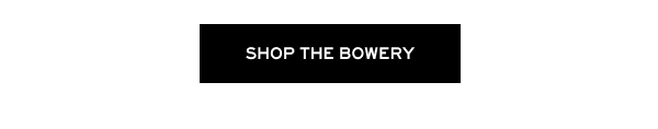 Shop The Bowery