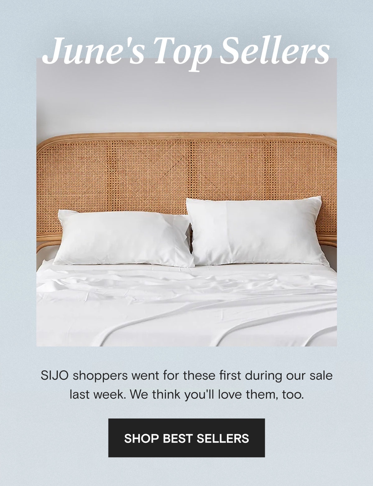 June's Top Sellers | SIJO shoppers went for these first during our sale last week. We think you'll love them, too. | SHOP BEST SELLERS