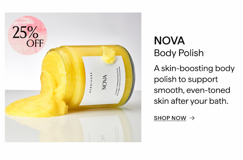 NOVA BODY POLISH IS 25% OFF