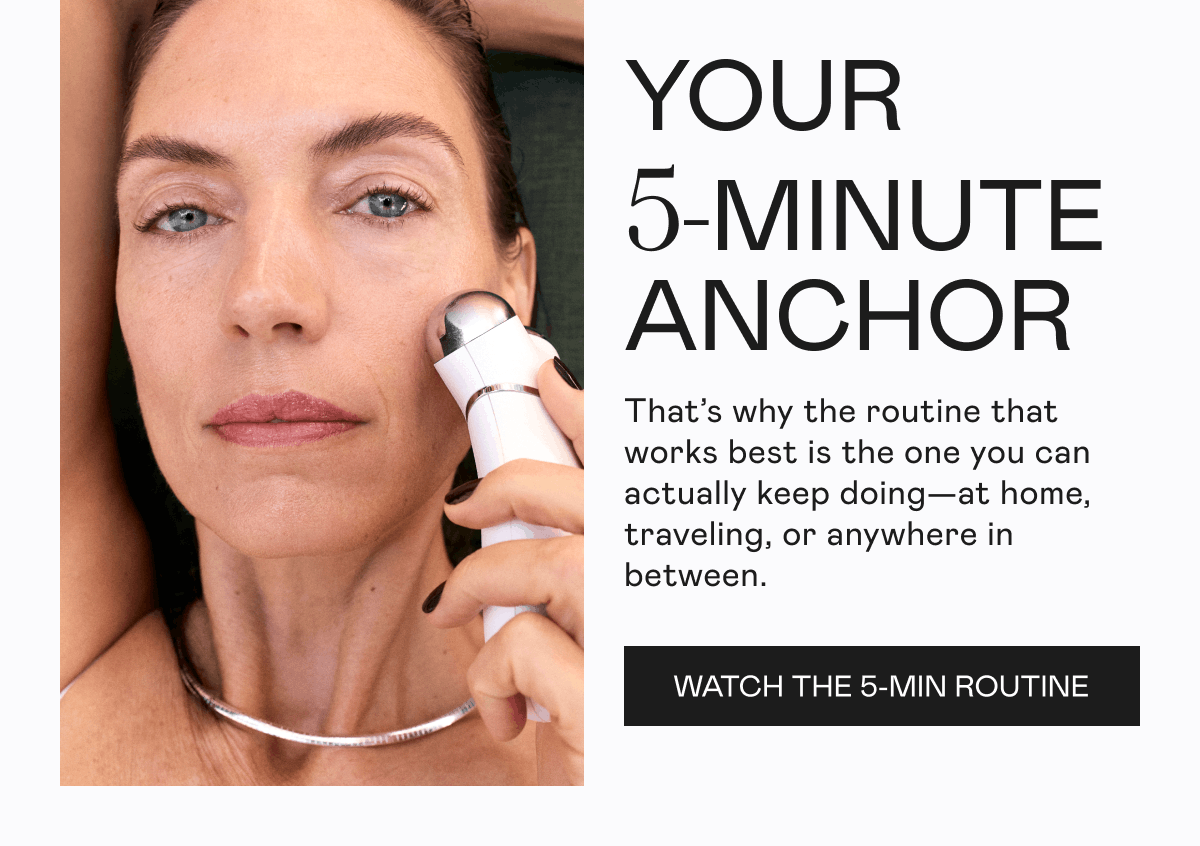 Your 5-Minute Anchor - That's why the routine that works best is the one you can actually keep doing—at home, traveling, or anywhere in between. Click here to watch the 5-min routine!