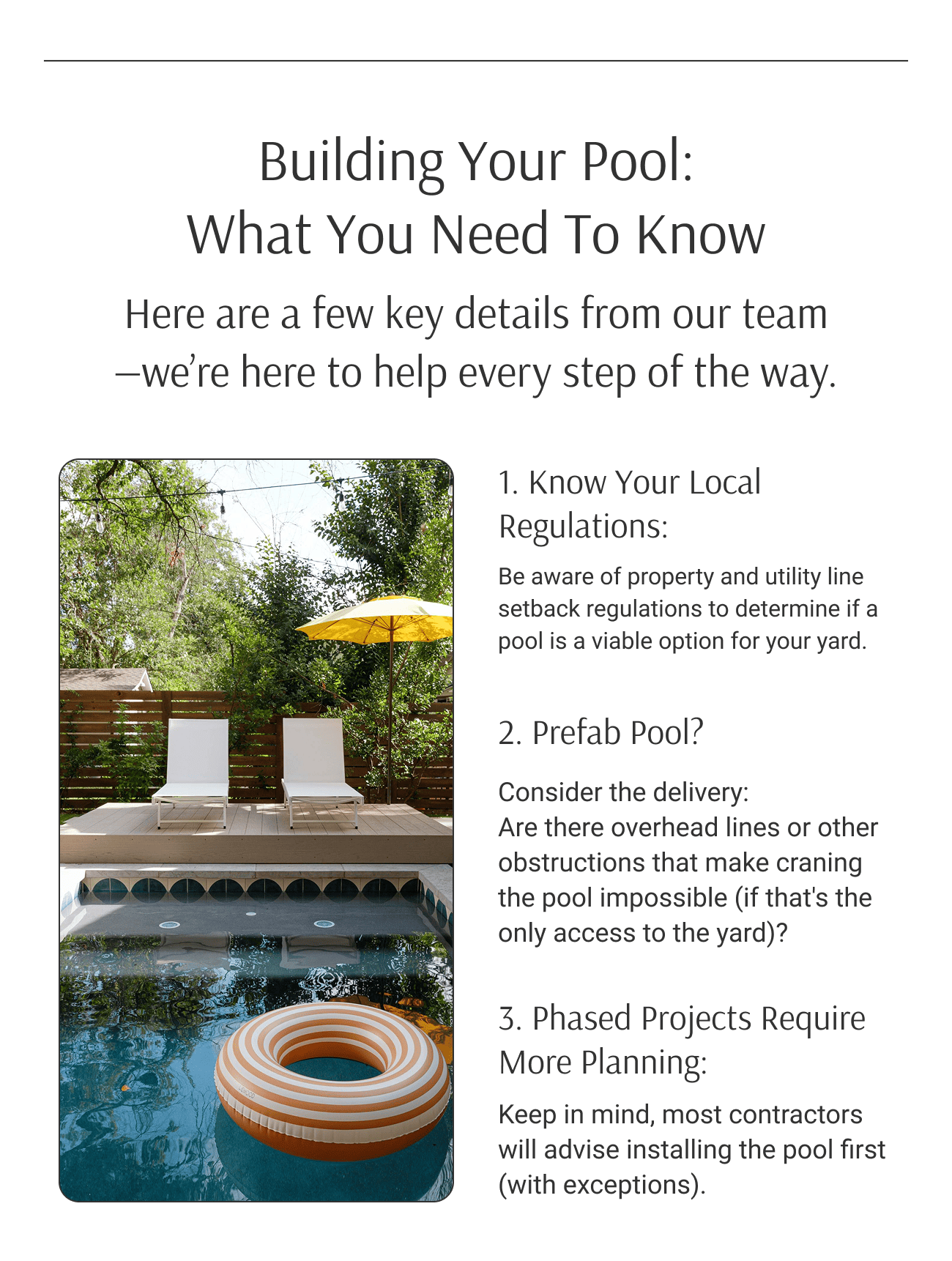Building Your Pool: What You Need To Know. Here are a few key details from our team —we’re here to help every step of the way.