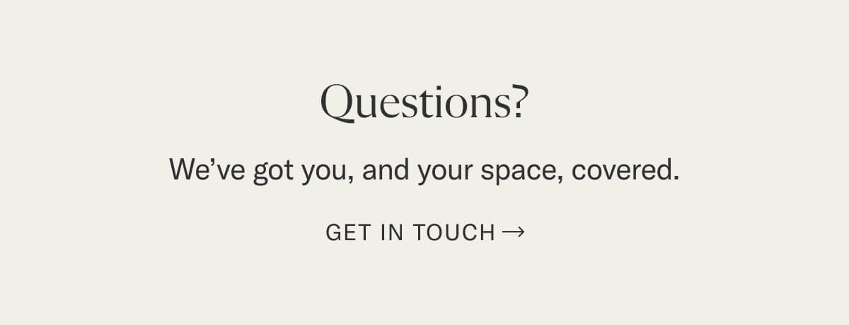 Questions? Get in touch.