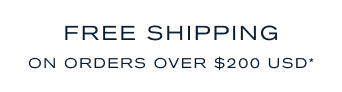 Free Shipping - On Orders Over $200 USD*