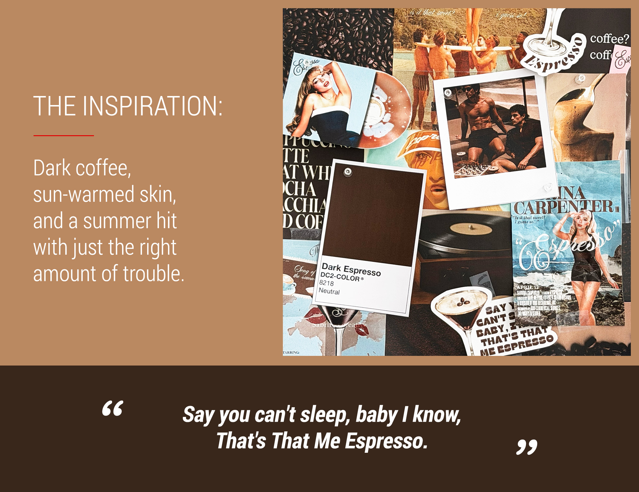 That's That Me Espresso moodboard inspired by Sabrina Carpenter, featuring dark coffee tones, retro pop visuals, and DC2’s espresso brown color story.