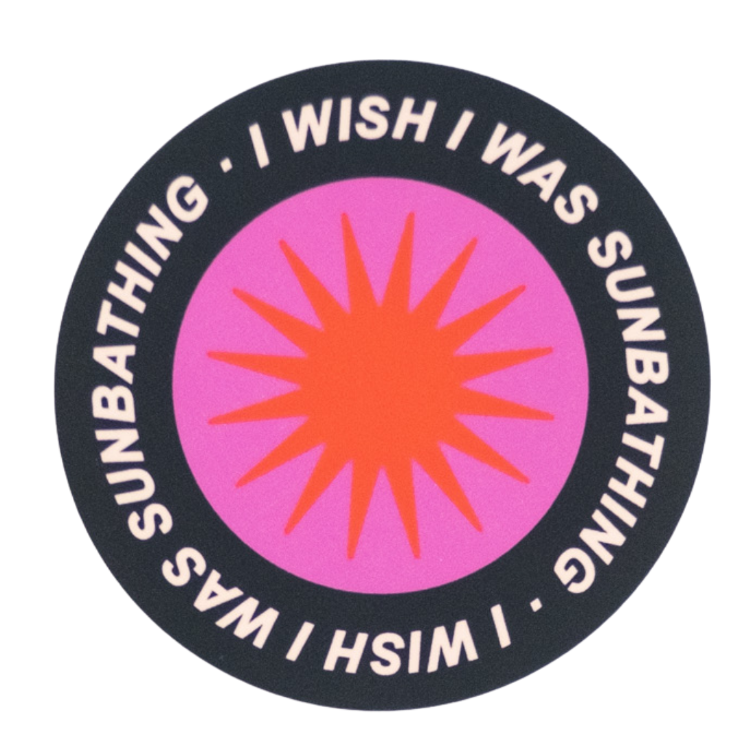 Image of I Wish I Was Sunbathing Sticker