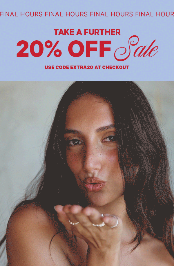 Final Hours. Take a further 20% off sale. Use code EXTRA20 at checkout