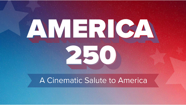AMERICA 250 - A CINEMATIC SALUTE TO AMERICA