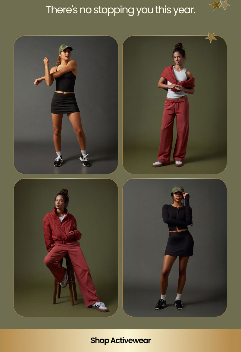  There's no stopping you this year.  Shop Activewear