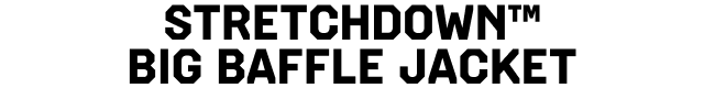 STRETCHDOWN™ BIG BAFFLE JACKET