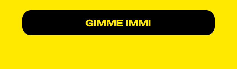 Gimme immi