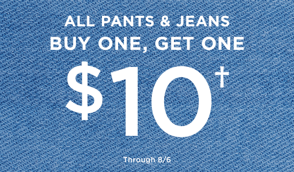 Pants & Jeans BOGO $10