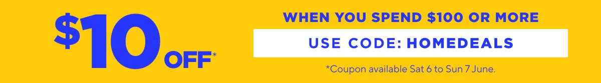 $10 off when you spend $100 or more 