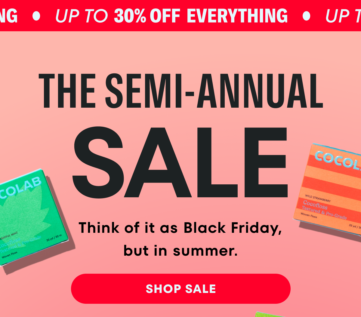 The Semi-Annual Sale - Up to 30% Off Everything