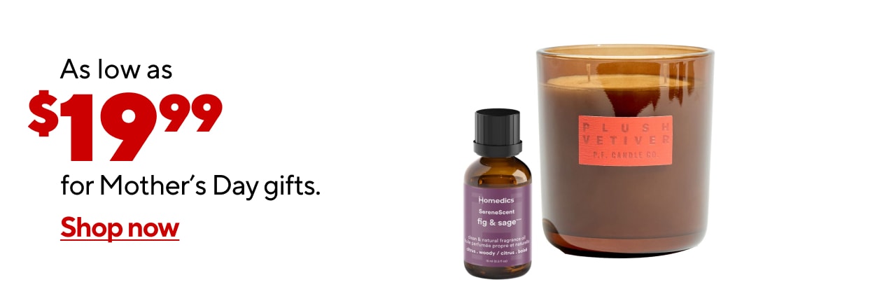 Shop Mother's Day Gifts starting at $19.99