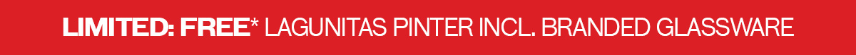 LIMITED: FREE LAGUNITAS PINTER INCL BRANDED GLASSWARE