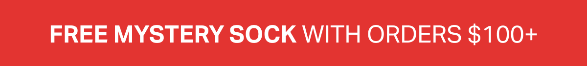 FREE MYSTERY SOCK WITH ORDERS $100+