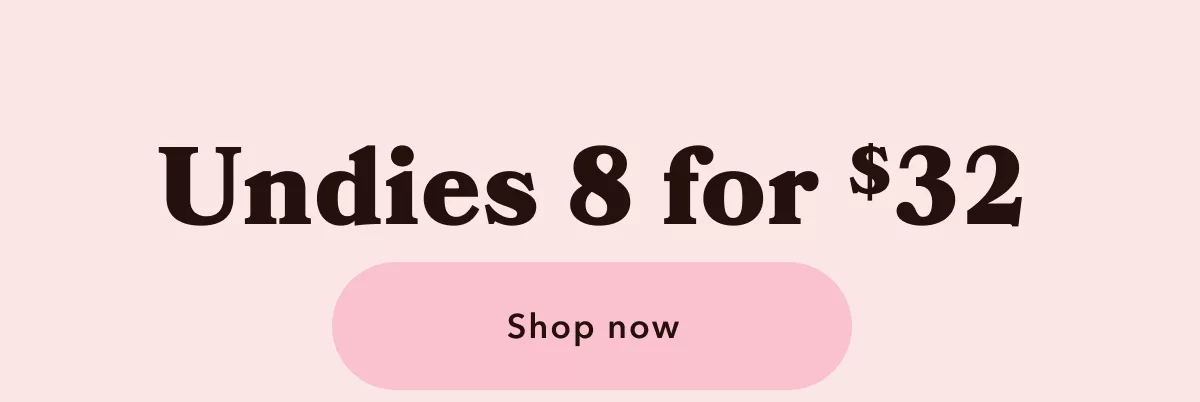 Undies 8 for $32 | Shop now