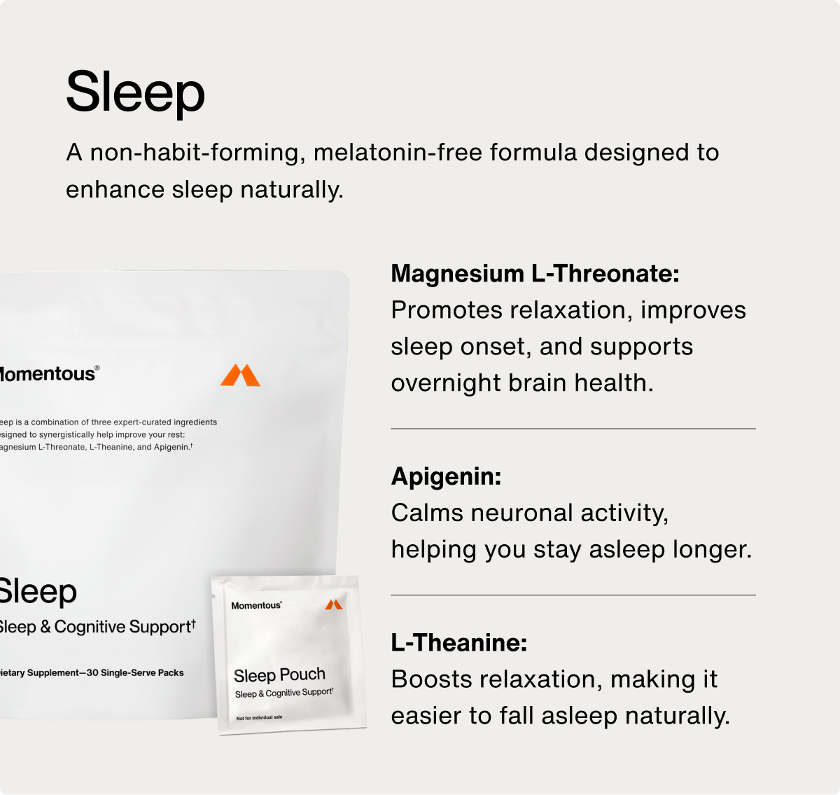 Sleep, a non-habit forming, melatonin-free formula designed to enhance sleep naturally. Contains: Magnesium L-Threonate, Apigenin, and L-Theanine.