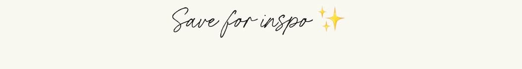 Save for Inspo