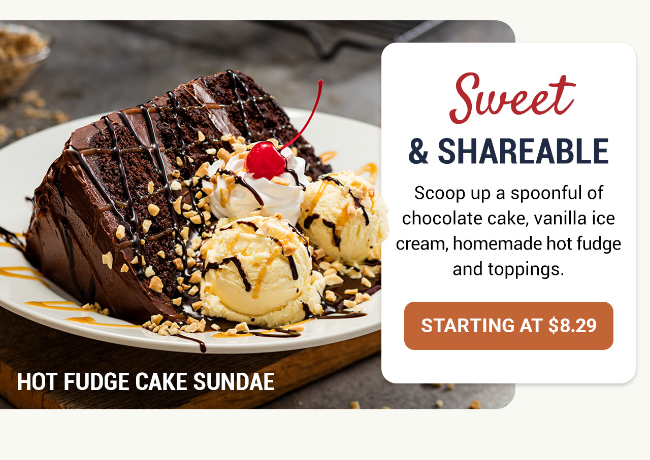 Scoop up a spoonful of chocolate cake, vanilla ice cream, homemade hot fudge and toppings.