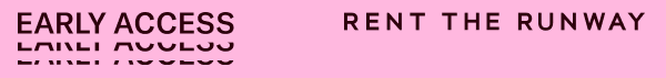 Early Access Rent the Runway