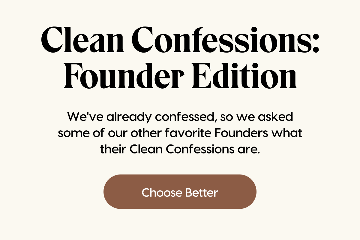 Clean Confessions: Founder Edition