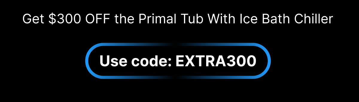 Get $500 OFF the Primal Ice Bath