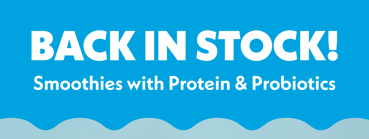 Back in Stock! Smoothies with Protein & Probiotics 